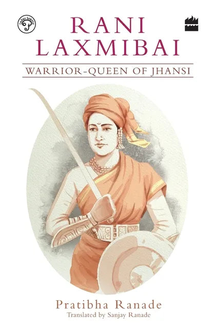 Rani Laxmibai: Warrior-Queen of Jhansi - Paperback