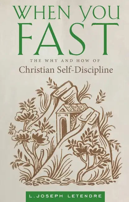When You Fast: The Why and How of Christian Self-Discipline - Paperback