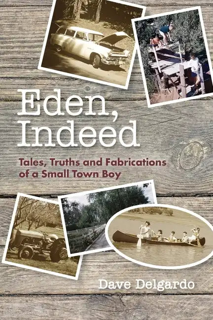 Eden, Indeed: Tales, Truths and Fabrications - Paperback