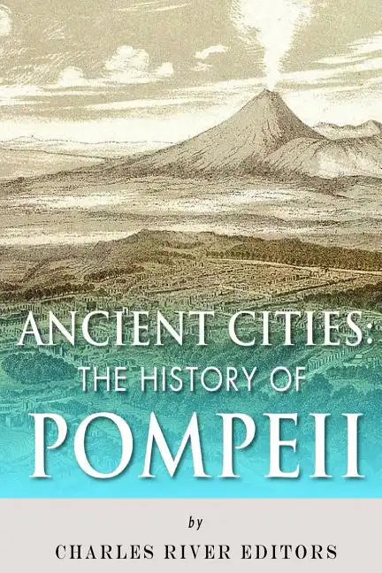 Ancient Cities: The History of Pompeii - Paperback