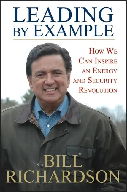 Leading by Example: How We Can Inspire an Energy and Security Revolution - Hardcover