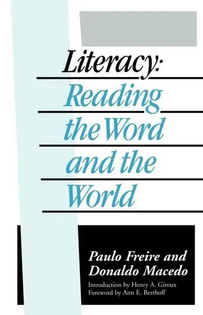 Literacy: Reading the Word and the World - Paperback