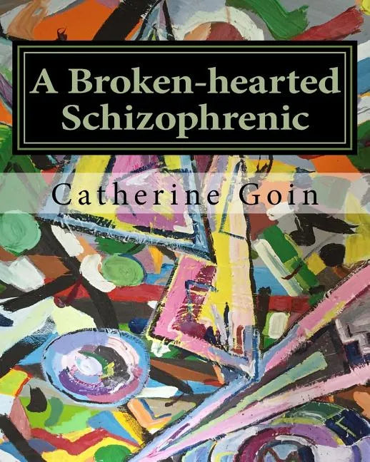 A Broken-hearted Schizophrenic - Paperback