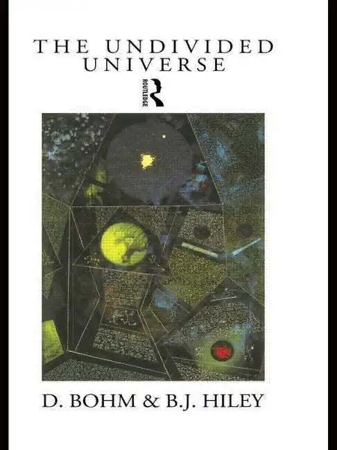The Undivided Universe: An Ontological Interpretation of Quantum Theory - Paperback