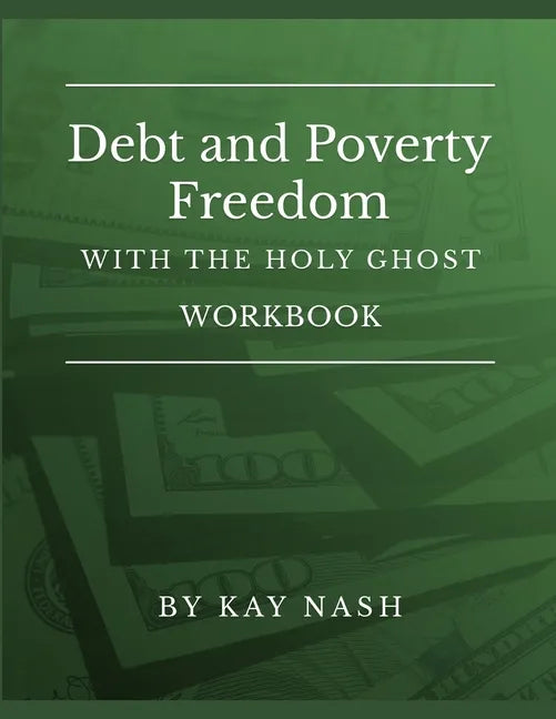 Debt and Poverty Freedom with The Holy Ghost Workbook - Paperback