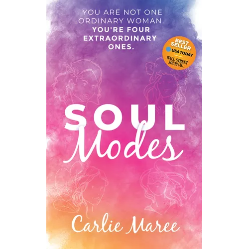 Soul Modes: You Are Not One Ordinary Woman, You're Four Extraordinary Ones - Paperback