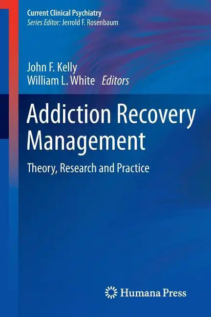Addiction Recovery Management: Theory, Research and Practice - Paperback