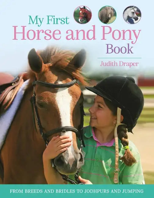 My First Horse and Pony Book: From Breeds and Bridles to Jodhpurs and Jumping - Hardcover