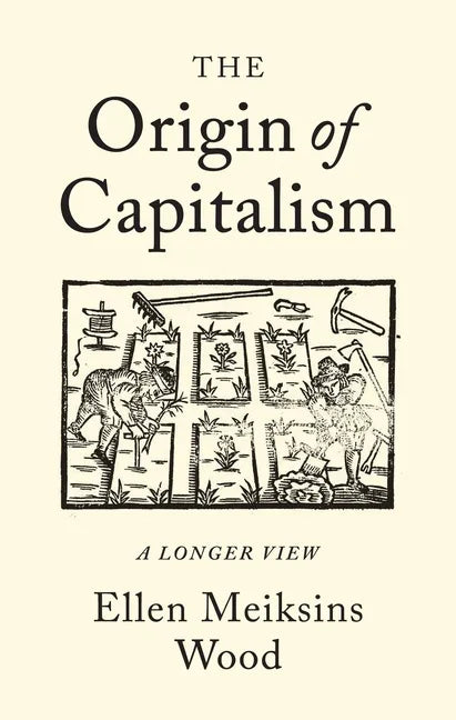 The Origin of Capitalism: A Longer View - Paperback