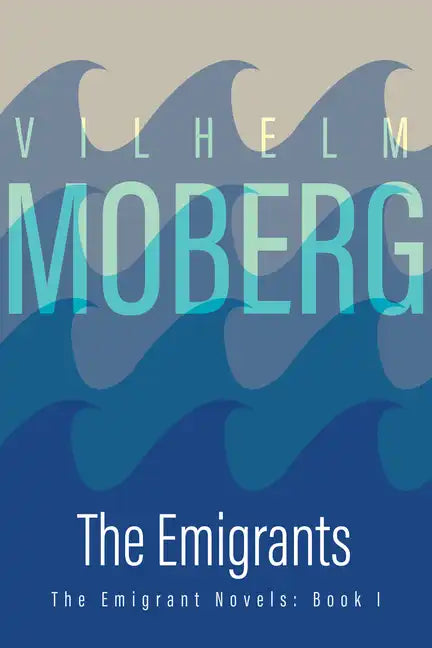 The Emigrants: The Emigrant Novels: Book I - Paperback
