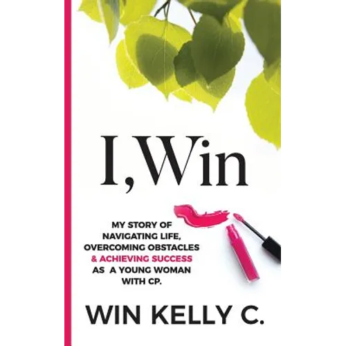 I, Win: Hope and Life my journey as a disabled woman living in a non-disabled world - Paperback