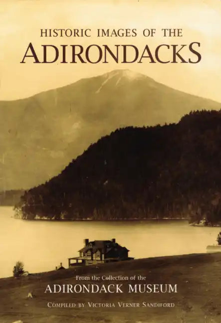 Historic Images of the Adirondacks - Paperback