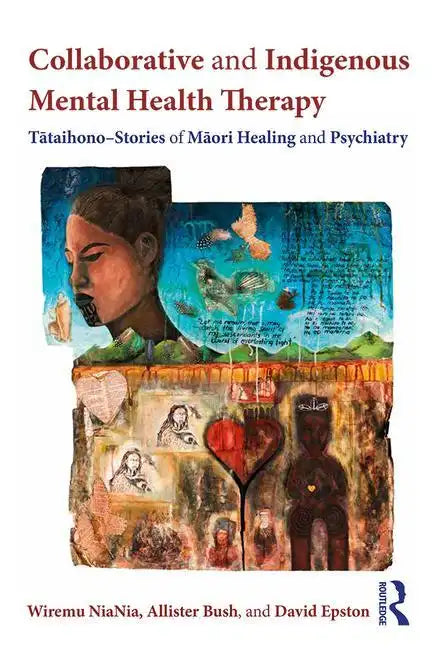 Collaborative and Indigenous Mental Health Therapy: Tātaihono - Stories of Māori Healing and Psychiatry - Paperback