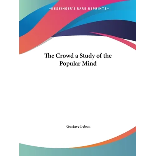 The Crowd a Study of the Popular Mind - Paperback