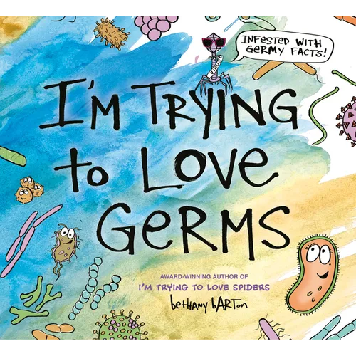 I'm Trying to Love Germs - Hardcover