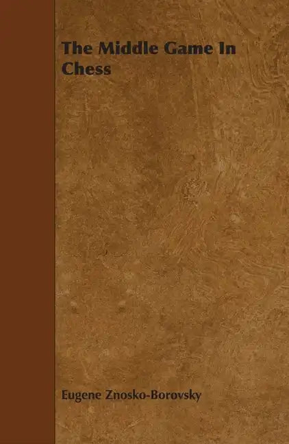 The Middle Game in Chess - Paperback