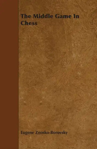 The Middle Game in Chess - Paperback