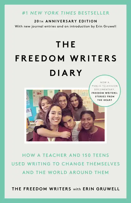 The Freedom Writers Diary (20th Anniversary Edition): How a Teacher and 150 Teens Used Writing to Change Themselves and the World Around Them - Paperback