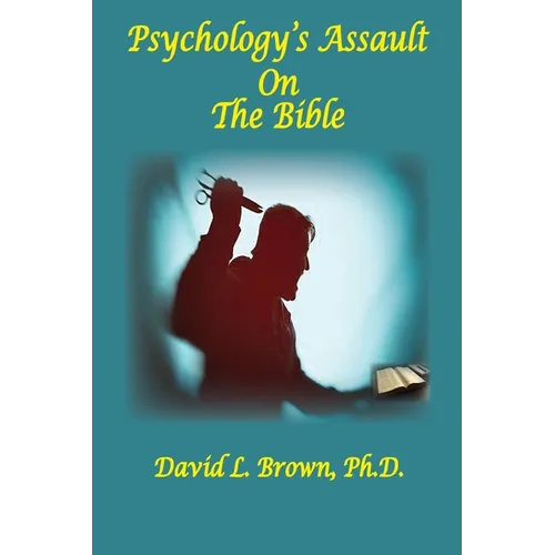 Psychology's Assault On The Bible - Paperback