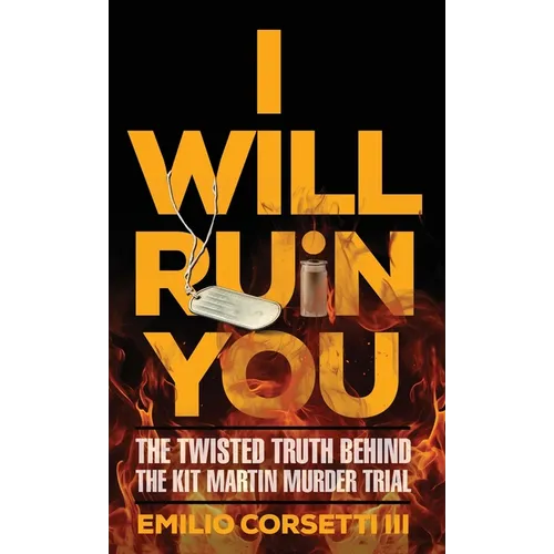 I Will Ruin You: The Twisted Truth Behind The Kit Martin Murder Trial - Hardcover