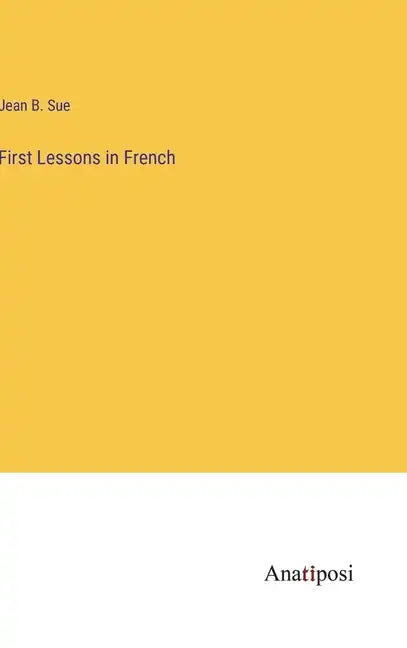 First Lessons in French - Hardcover