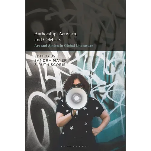 Authorship, Activism and Celebrity: Art and Action in Global Literature - Paperback