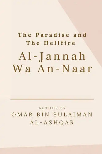 The Paradise and the Hellfire - Al-Jannah Wa An-Naar - Paperback