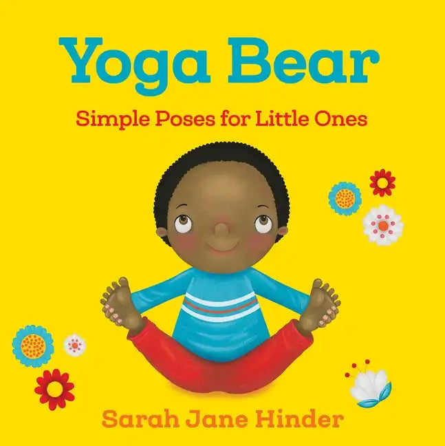 Yoga Bear: Simple Poses for Little Ones - Board Book