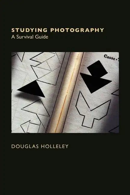 Studying Photography: A Survival Guide - Paperback