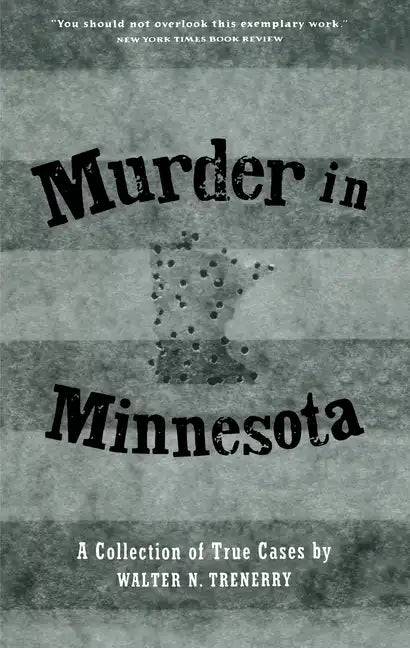 Murder in Minnesota: A Collection of True Cases - Paperback