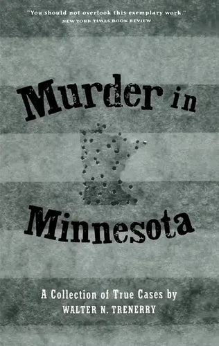 Murder in Minnesota: A Collection of True Cases - Paperback