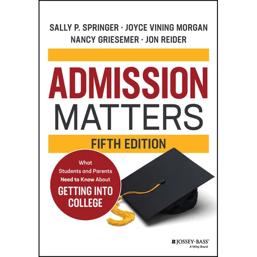 Admission Matters: What Students and Parents Need to Know about Getting Into College - Paperback