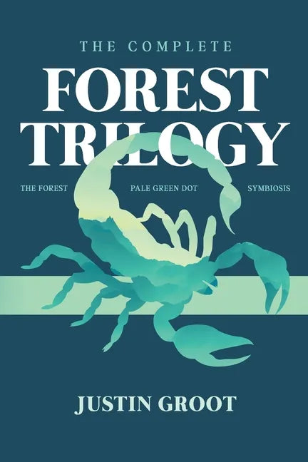The Complete Forest Trilogy: Includes The Forest, Pale Green Dot, and Symbiosis - Paperback