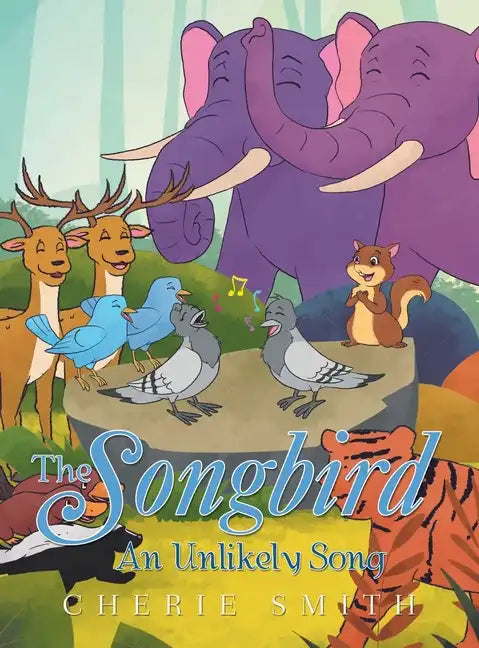 The Songbird: An Unlikely Song - Hardcover