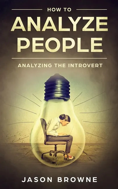 How To Analyze People: Analyzing the Introvert - Paperback