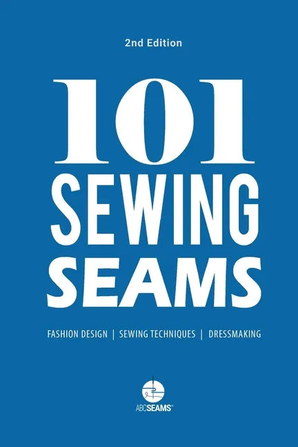 101 Sewing Seams: The Most Used Seams by Fashion Designers - Paperback