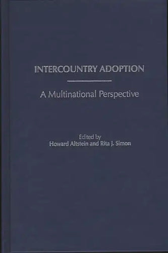 Intercountry Adoption: A Multinational Perspective - Hardcover