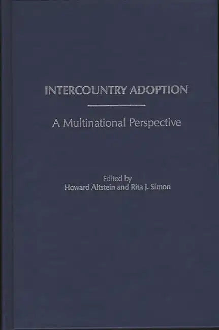 Intercountry Adoption: A Multinational Perspective - Hardcover