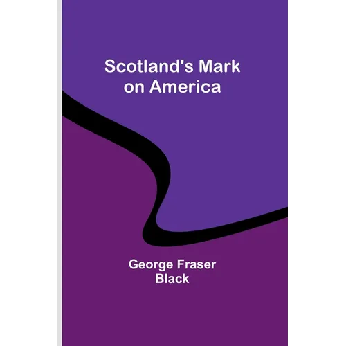 Scotland's Mark on America - Paperback