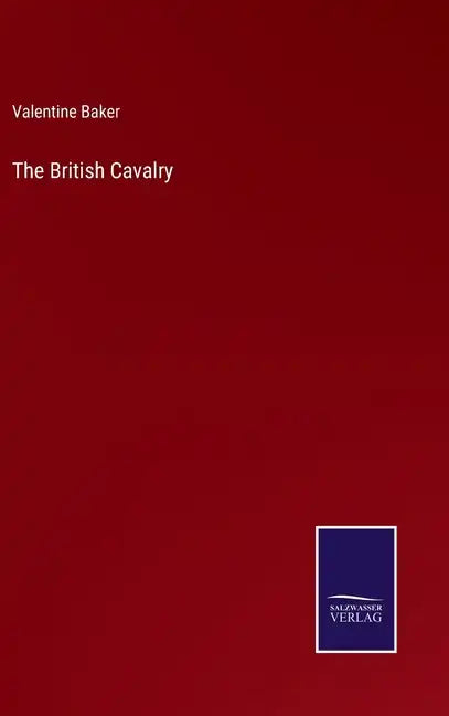The British Cavalry - Hardcover