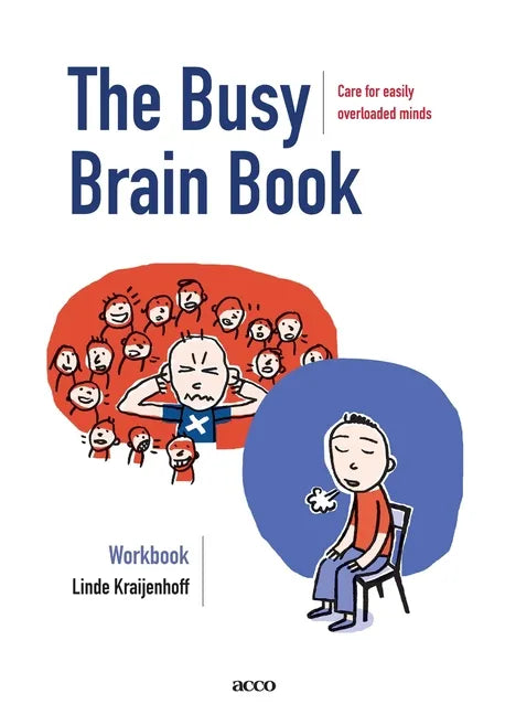 The Busy Brain Book: Care for easily overloaded minds. A workbook for children and adults. - Paperback
