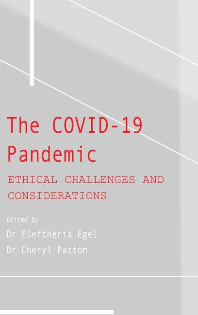 The COVID-19 Pandemic: Ethical Challenges and Considerations - Hardcover