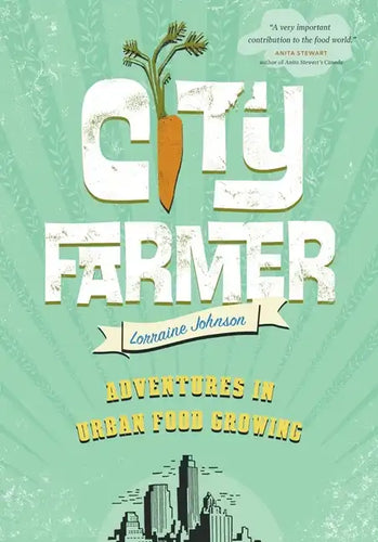 City Farmer: Adventures in Urban Food Growing - Paperback
