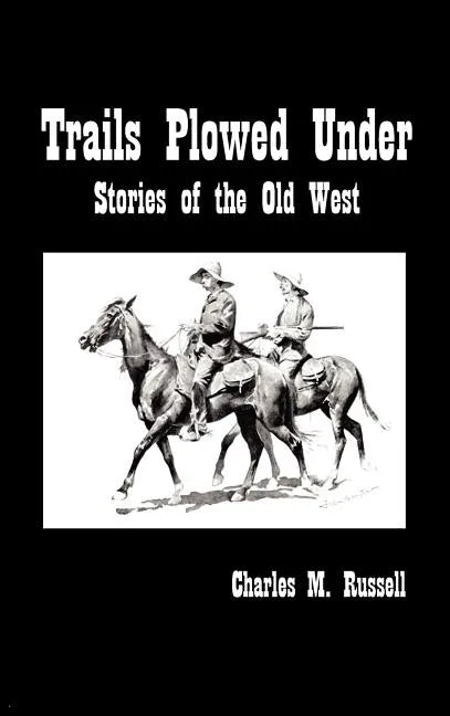 Trails Plowed Under: Stories of the Old West - Hardcover