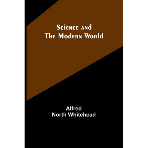 Science and the modern world - Paperback