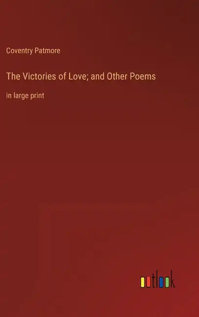 The Victories of Love; and Other Poems: in large print - Hardcover