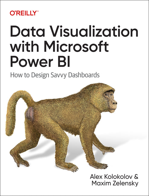 Data Visualization with Microsoft Power Bi: How to Design Savvy Dashboards - Paperback