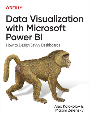 Data Visualization with Microsoft Power Bi: How to Design Savvy Dashboards - Paperback