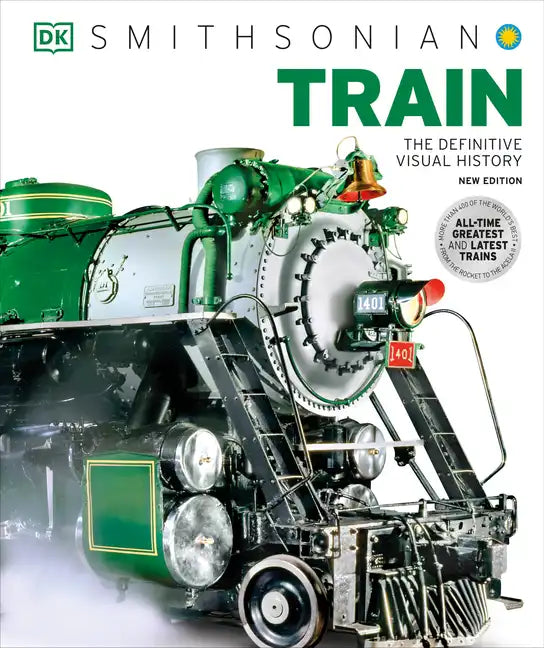Train: The Definitive Visual History - Hardcover