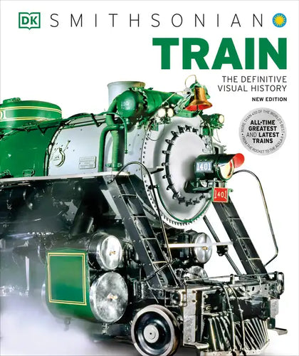 Train: The Definitive Visual History - Hardcover